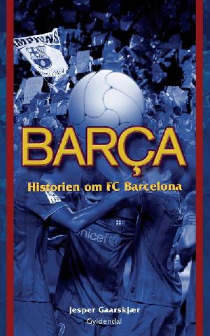 Barça : historien om FC Barcelona