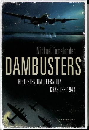 Dambusters : historien om Operation Chastise, 1943