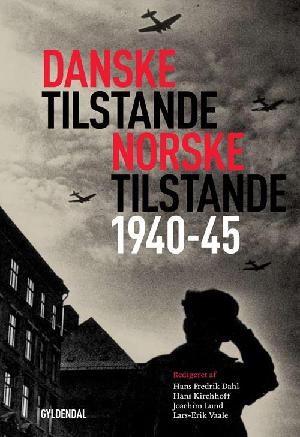 Danske tilstande - norske tilstande : forskelle og ligheder under tysk besættelse 1940-45