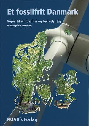 Et fossilfrit Danmark : vejen til en fossilfri og bæredygtig energiforsyning