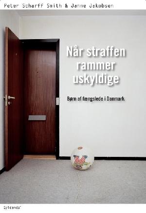 Når straffen rammer uskyldige : børn af fængslede i Danmark