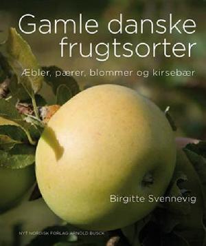 Gamle danske frugtsorter : æbler, pærer, blommer og kirsebær