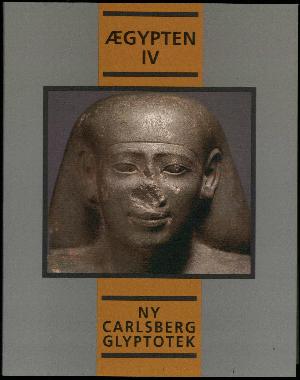 Ægypten : katalog. Bind 4 : Sene ægyptiske billedhuggerværker 1080 f.Kr.-400 e.Kr.