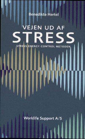 Vejen ud af stress : stress energy control metoden