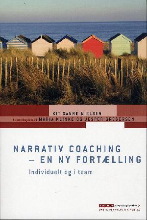 Narrativ coaching - en ny fortælling : individuelt og i team