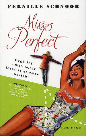 Miss Perfect : begå fejl - man lærer intet af at være perfekt
