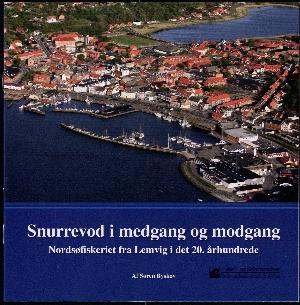 Snurrevod i medgang og modgang : Nordsøfiskeriet fra Lemvig i det 20. århundrede