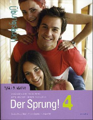 Der Sprung! 4 : tysk i 9. klasse : Textbuch -- Übungsbuch