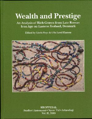 Wealth and prestige : an analysis of rich graves from late Roman iron age on Eastern Zealand, Denmark