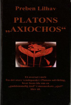 Platons "Axiochos" : en revurdering med særligt henblik på dateringen af Platons dialog, "Faidros"