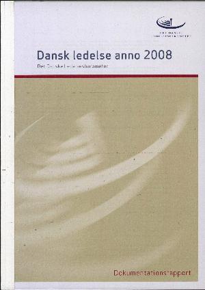 Dansk ledelse anno 2008 : statusrapport -- Dokumentationsrapport