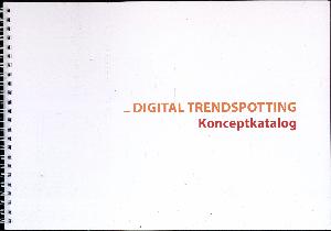 Digital  trendspotting : konceptkatalog