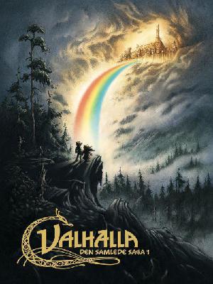 Valhalla : den samlede saga. Bind 1 : Ulven er løs. Thors Brudefærd. Odins væddemål
