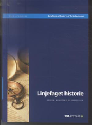 Linjefaget historie : mellem læghistorie og profession : ph.d.-afhandling