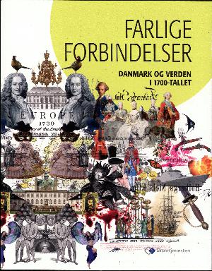 Farlige forbindelser : Danmark og verden i 1700-tallet