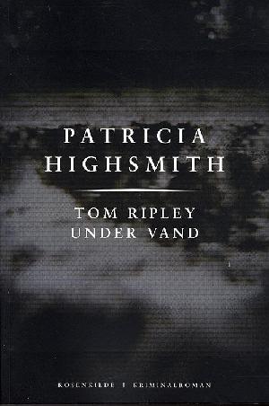 Tom Ripley under vand : kriminalroman
