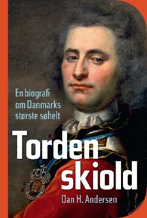 Tordenskiold : en biografi om Danmarks største søhelt