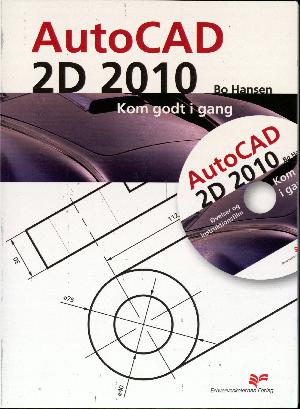 AutoCad 2D 2010 : kom godt i gang