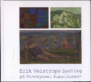 Erik Veistrups samling - på Vendsyssel Kunstmuseum