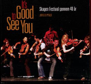 It's good to see you : Skagen Festival gennem 40 år