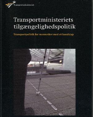 Transportministeriets tilgængelighedspolitik : transportpolitik for mennesker med et handicap