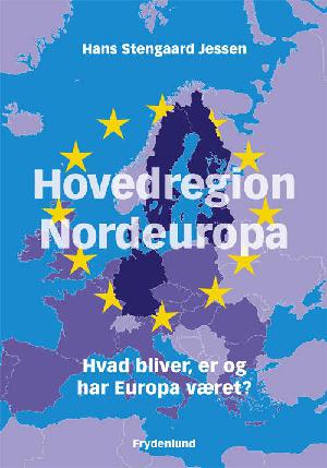 Hovedregion Nordeuropa : hvad bliver, er og har Europa været?