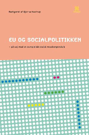 EU og socialpolitikken : på vej mod et europæisk socialt medborgerskab