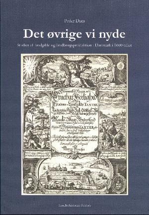 Det øvrige vi nyde : studier af landgilde og landbrugsproduktion i Danmark i 1600-tallet