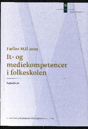 Fælles mål 2009 - IT- og mediekompetencer i folkeskolen