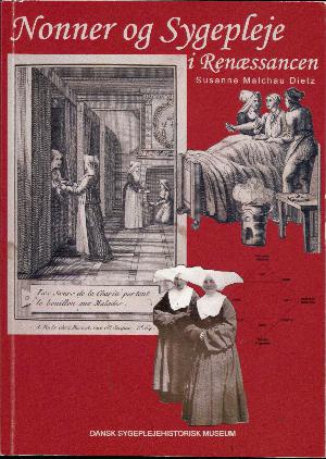 Nonner og sygepleje i renæssancen : De Barmhjertige Døtre i sygeplejens tjeneste
