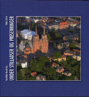 Under stilladser og presenninger : Roskilde Domkirke : 2005-2010