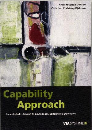 Capability approach : en anderledes tilgang til pædagogik, uddannelse og omsorg