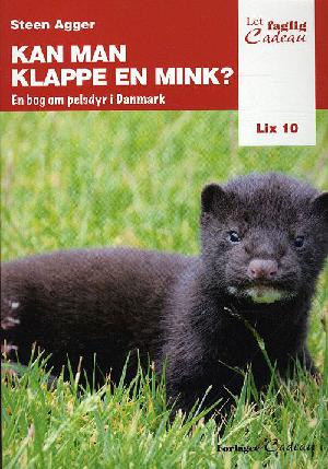 Kan man klappe en mink? : en bog om pelsdyr i Danmark