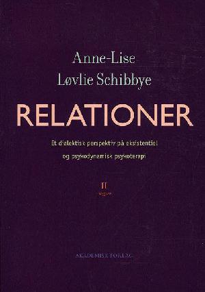 Relationer : et dialektisk perspektiv på eksistentiel og psykodynamisk psykoterapi