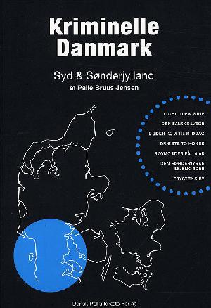 Kriminelle Danmark. 2. bind : Syd & Sønderjylland
