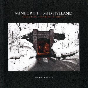 Minedrift i Midtjylland : kalkgruberne i Daugbjerg og Mønsted