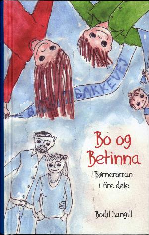 Bo og Betinna : børneroman i fire dele