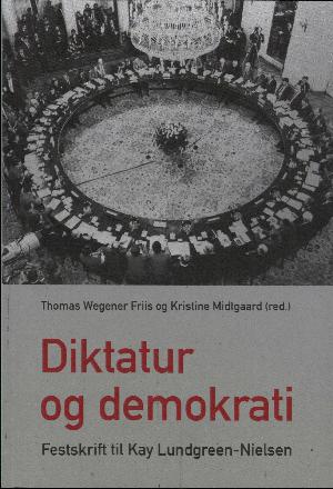 Diktatur og demokrati : festskrift til Kay Lundgreen-Nielsen