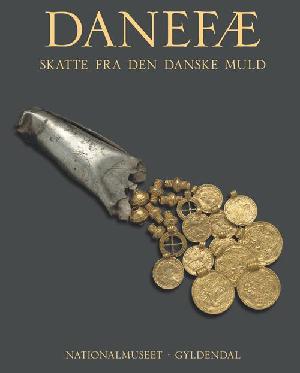 Danefæ : skatte fra den danske muld : til Hendes Majestæt Dronning Margrethe 2.
