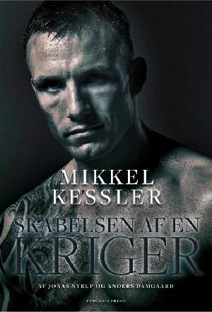 Mikkel Kessler - skabelsen af en kriger