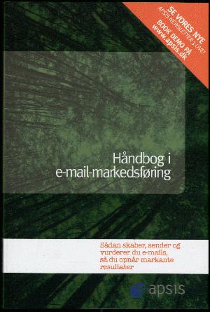 Håndbog i e-mail-markedsføring : sådan skaber, sender og vurderer du e-mails, så du opnår markante resultater