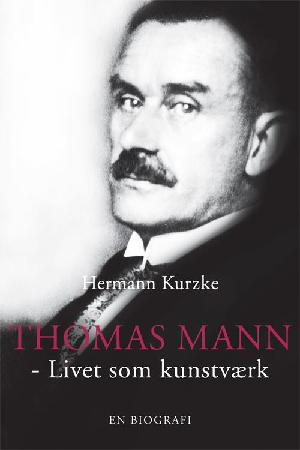 Thomas Mann : livet som kunstværk