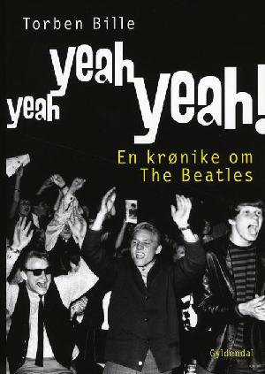 Yeah yeah yeah! : en krønike om The Beatles