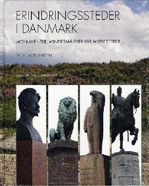 Erindringssteder i Danmark : monumenter, mindesmærker og mødesteder