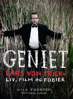 Geniet : Lars von Triers liv, film og fobier