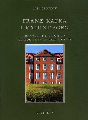 Franz Kafka i Kalundborg : og andre myter om liv og død i den danske provins