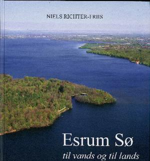 Esrum Sø : til vands og til lands