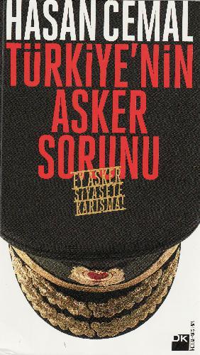 Türkiye'nin asker sorunu : Ey asker, siyasete karışma!