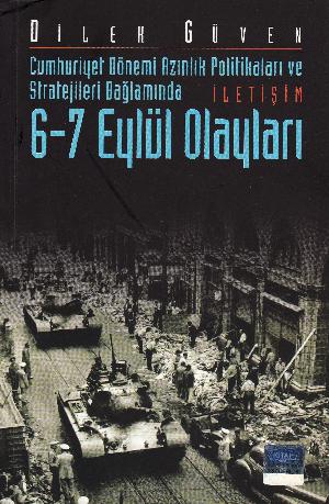 6-7 Eylül 1955 olayları : Cumhuriyet dönemi azınlık politikaları ve stratejileri bağlamında