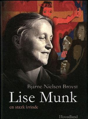 Lise Munk : en stærk kvinde 1909-1998